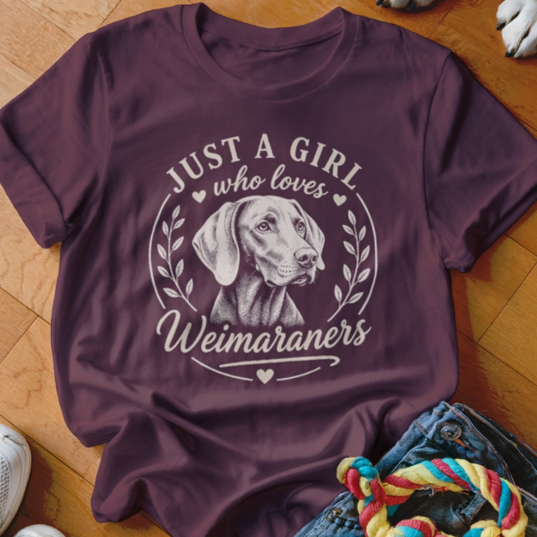 Maroon t-shirt with "Just a Girl who loves Weimaraners" and a Weimaraner dog portrait.