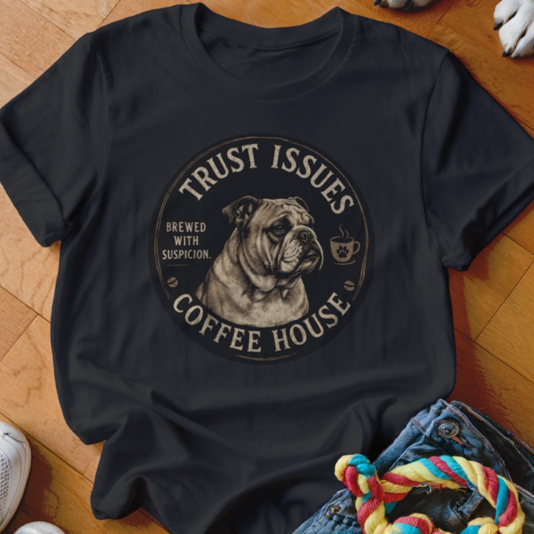 T-shirt with bulldog graphic and text "Trust Issues Coffee House Brewed with Suspicion".