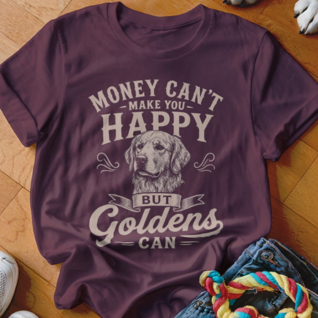 Dark maroon t-shirt with "Money Can't Make You Happy But Goldens Can" and a Golden Retriever.