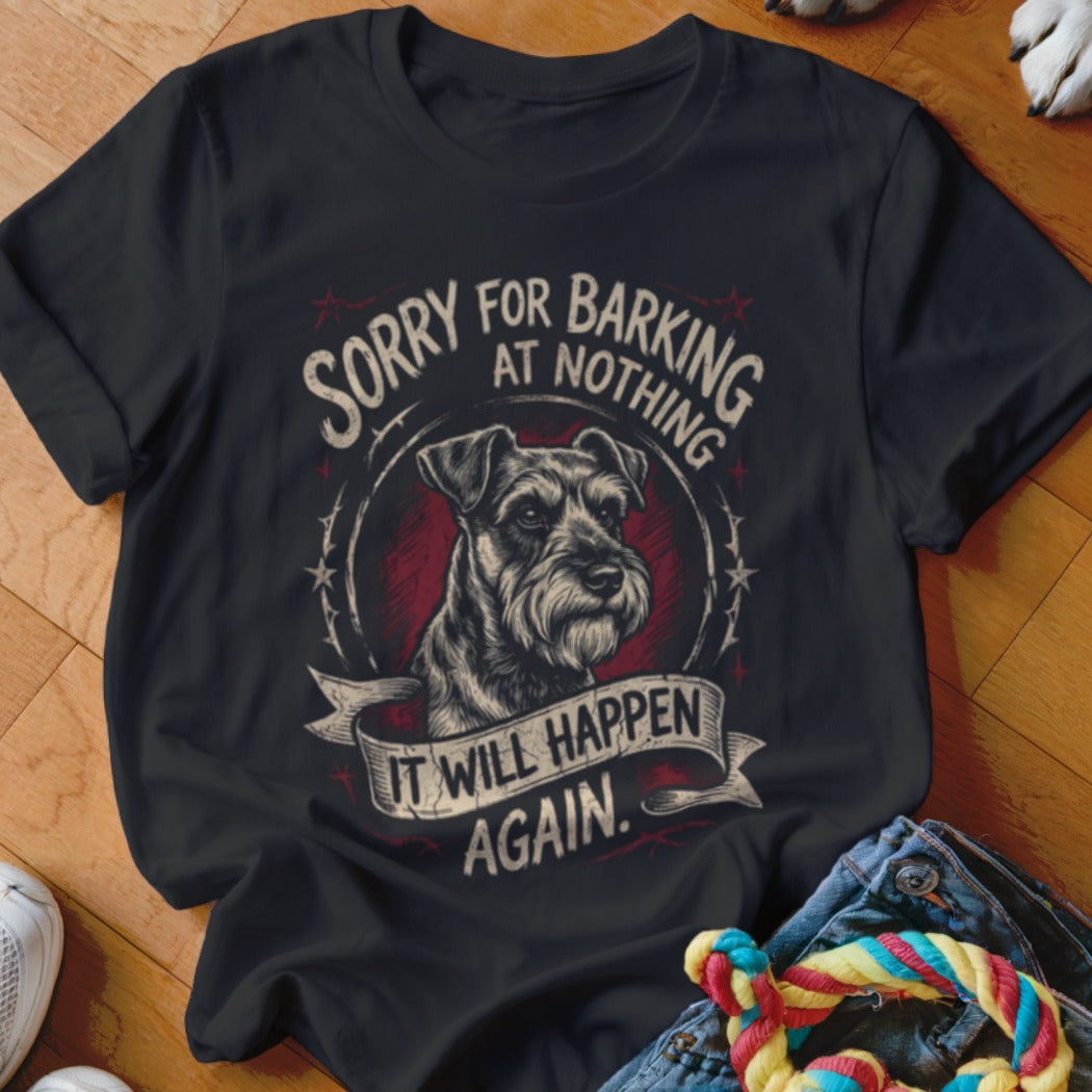 A black t-shirt features a graphic of a Schnauzer with text reading Sorry for barking at nothing, it will happen again.