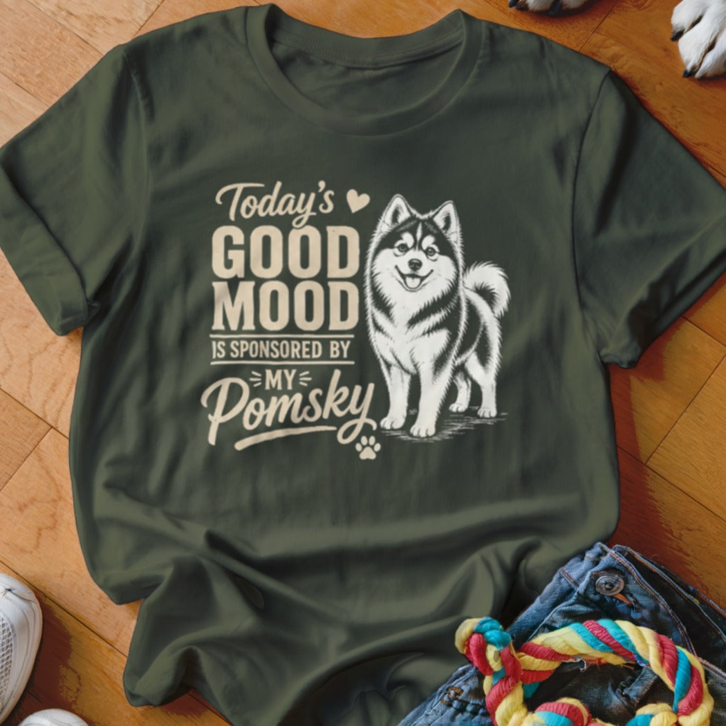 Green t-shirt with "Today's GOOD MOOD IS SPONSORED BY MY Pomsky" text and a dog illustration.