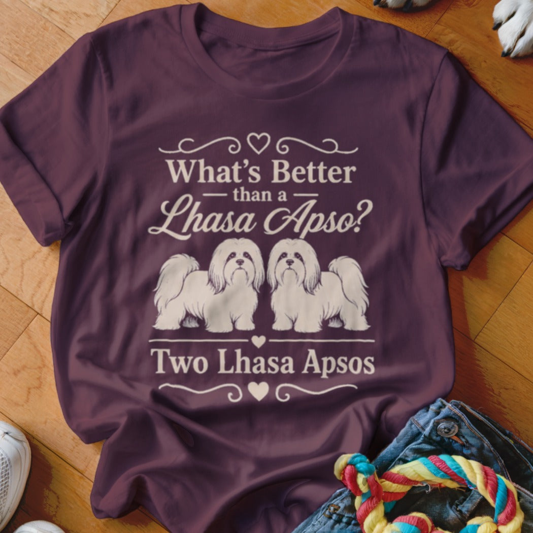 T-shirt with white text and two Lhasa Apso dogs: "What's Better than a Lhasa Apso? Two Lhasa Apsos."