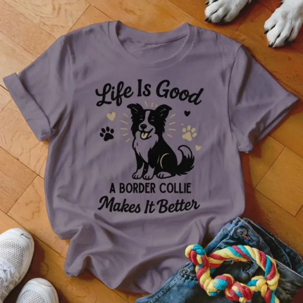 Border Collie Makes it Better Shirt - The Pawsitive Initiative