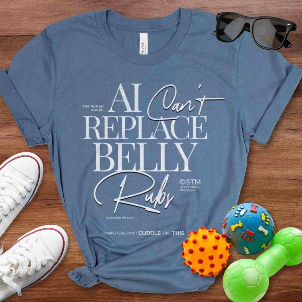 Can't Replace Belly Rubs Shirt - The Pawsitive Initiative