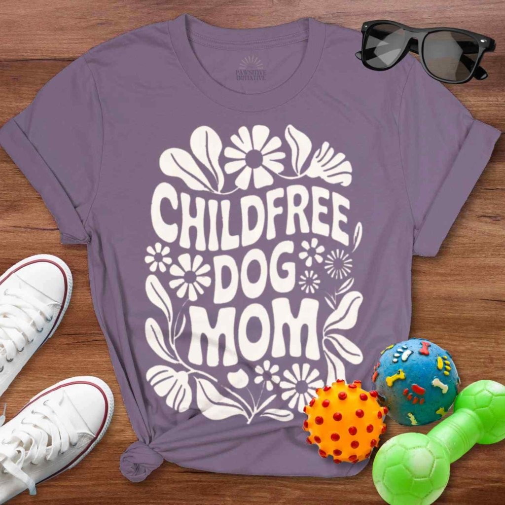 Childfree Dog Mom Shirt - The Pawsitive Initiative
