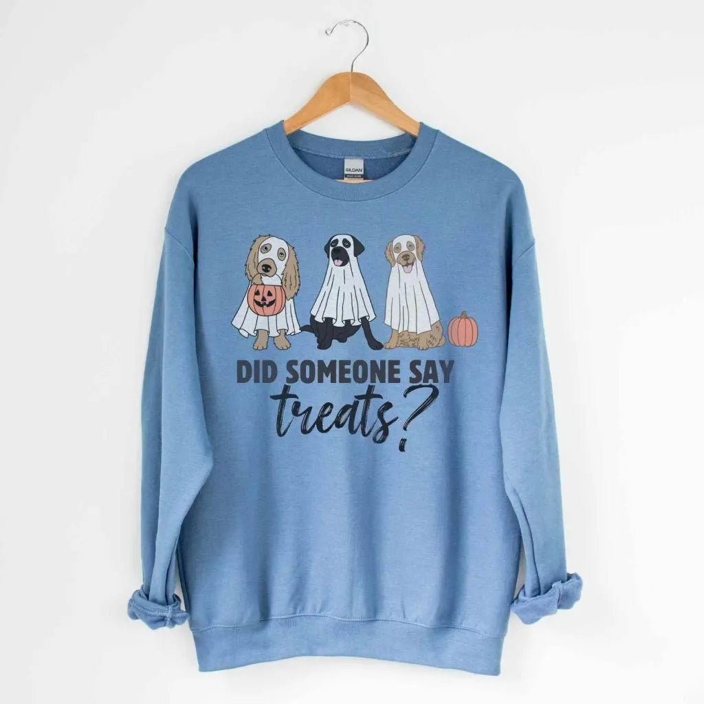 Did Someone Say Treats Sweatshirt - The Pawsitive Initiative
