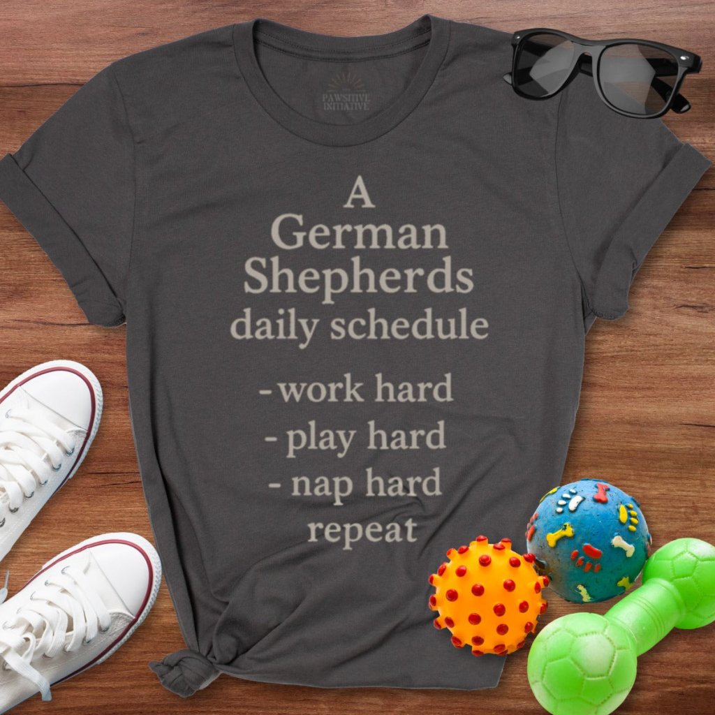 German Shepherds Schedule Shirt - The Pawsitive Initiative