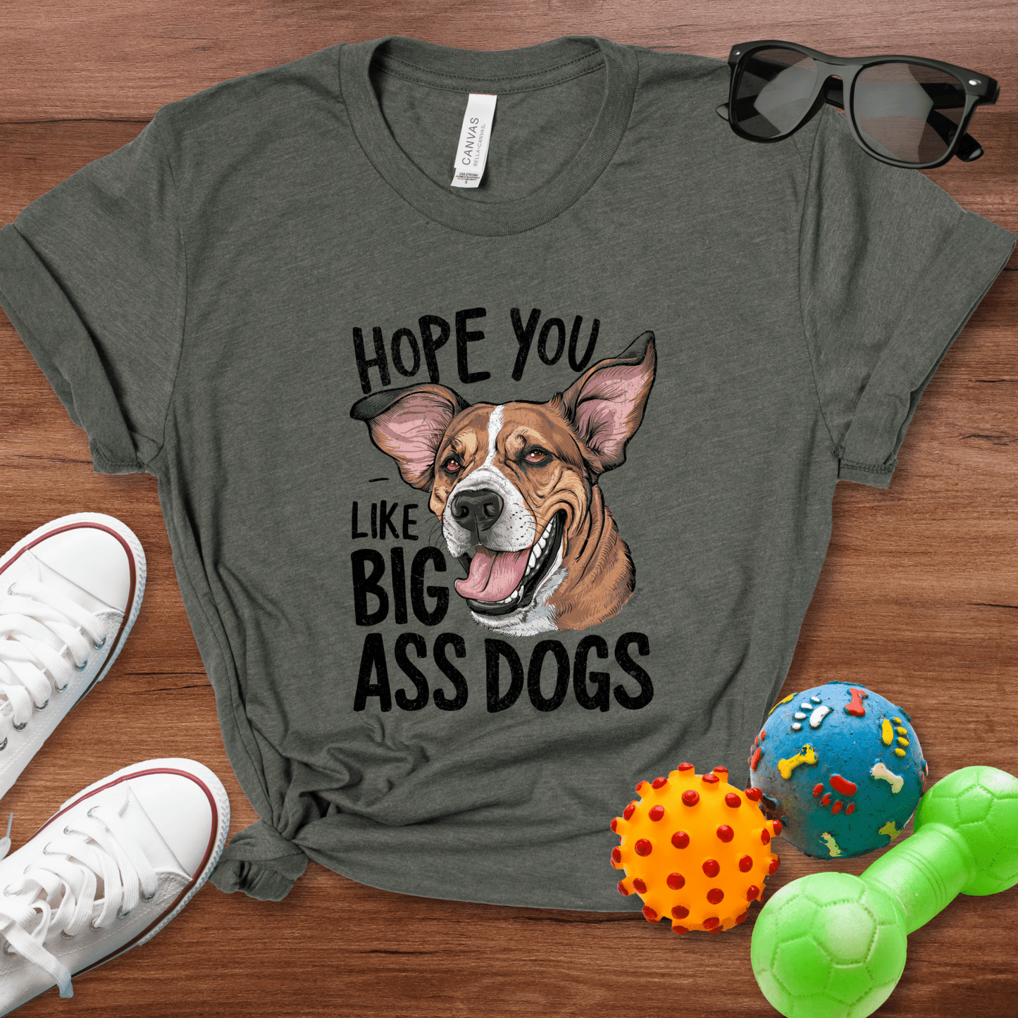 Hope You Like Big Ass Dogs Shirt - The Pawsitive Initiative