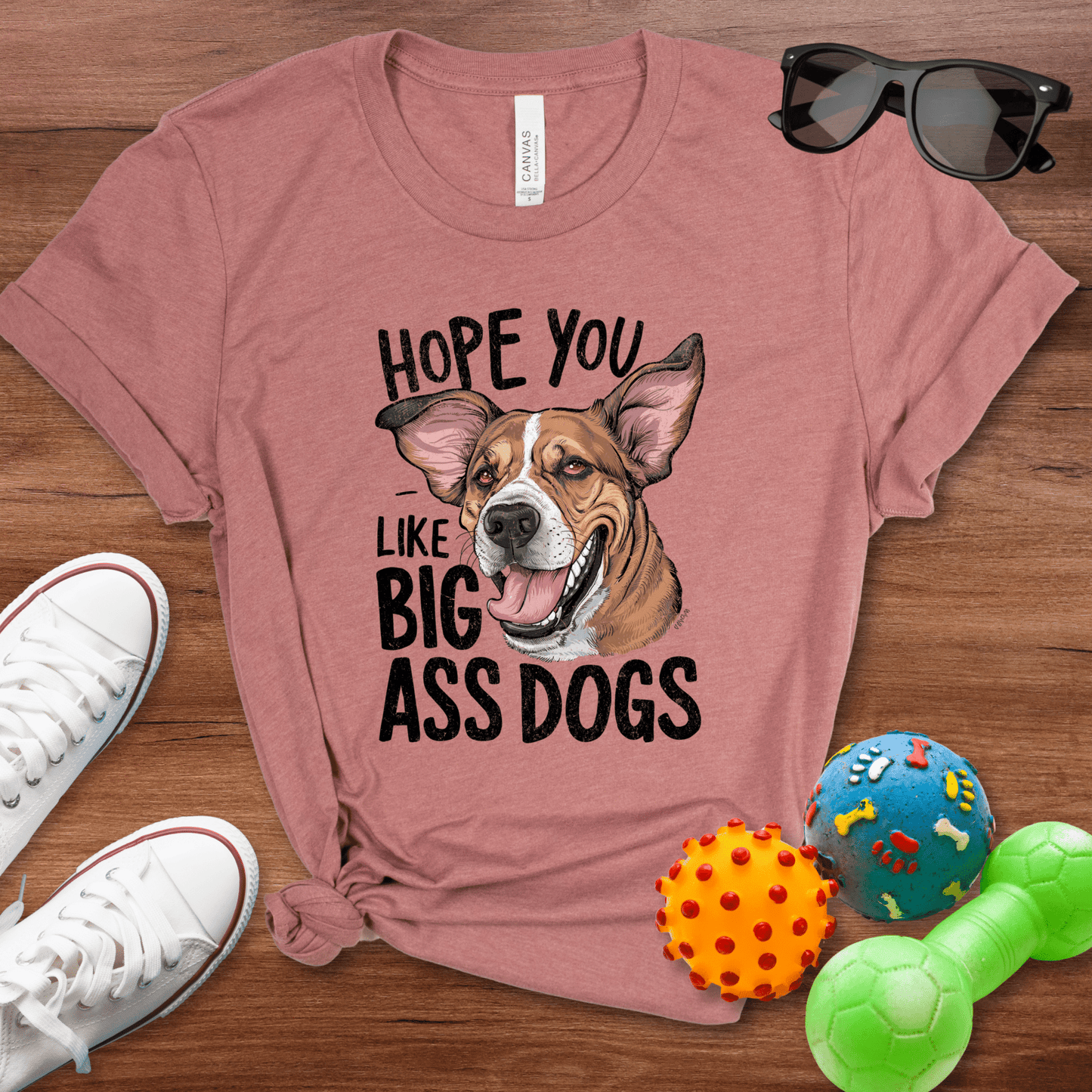 Hope You Like Big Ass Dogs Shirt - The Pawsitive Initiative