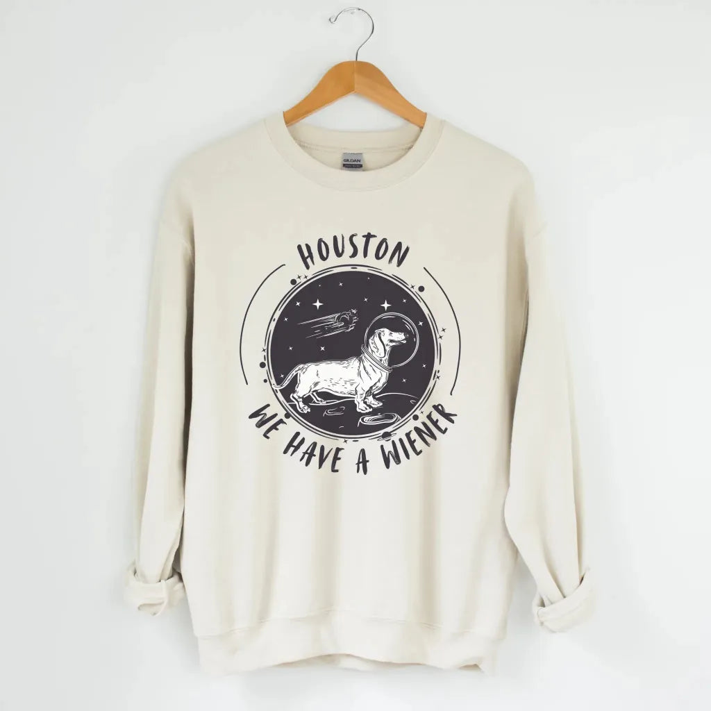 Houston We Have a Wiener Sweatshirt - The Pawsitive Initiative