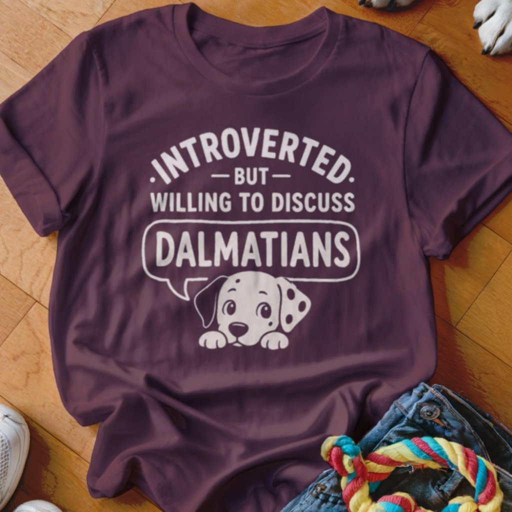 Introverted But Willing To Discuss Dalmatians Shirt - The Pawsitive Initiative