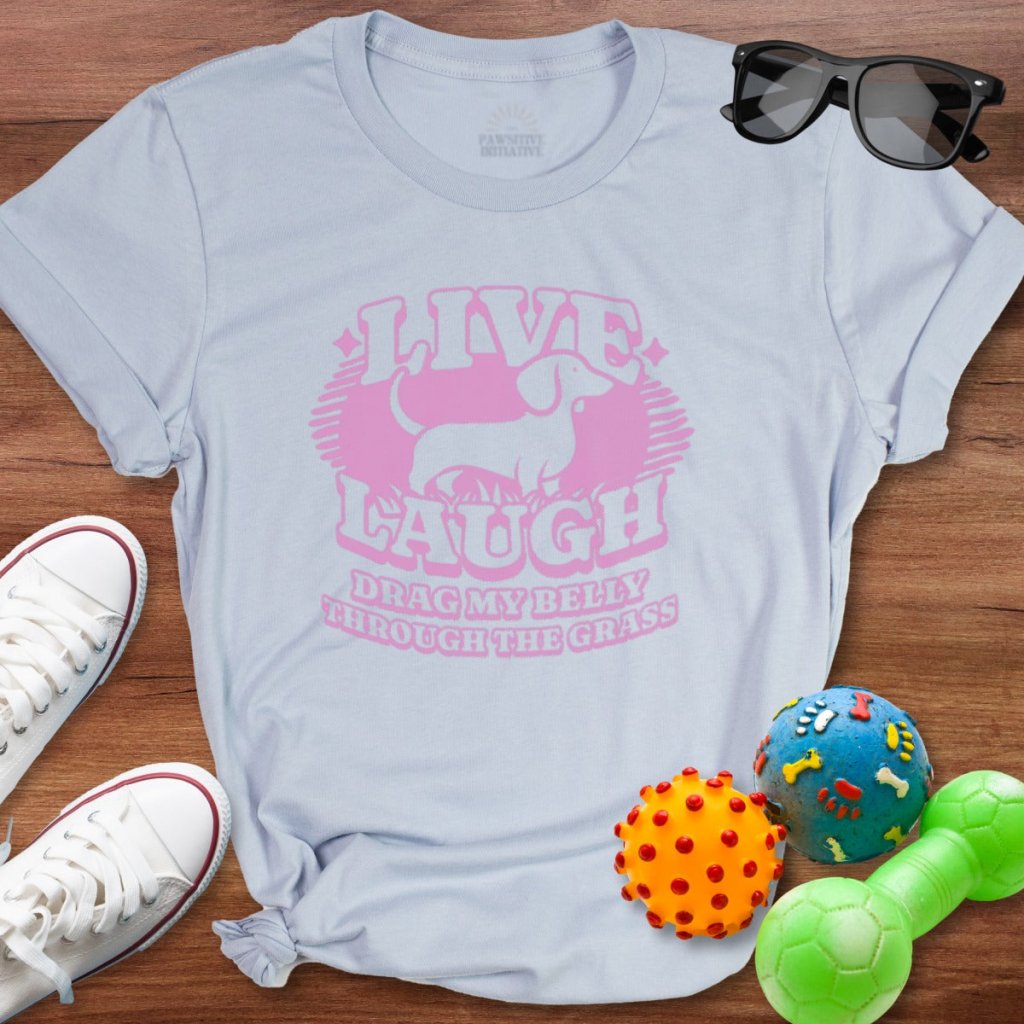 Live Laugh Belly Grass Shirt - The Pawsitive Initiative