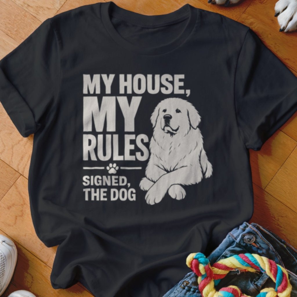 My House My Rules Shirt - The Pawsitive Initiative