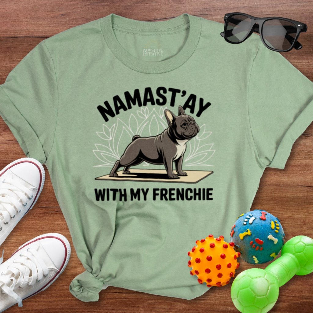 Namast'ay Frenchie Shirt - The Pawsitive Initiative