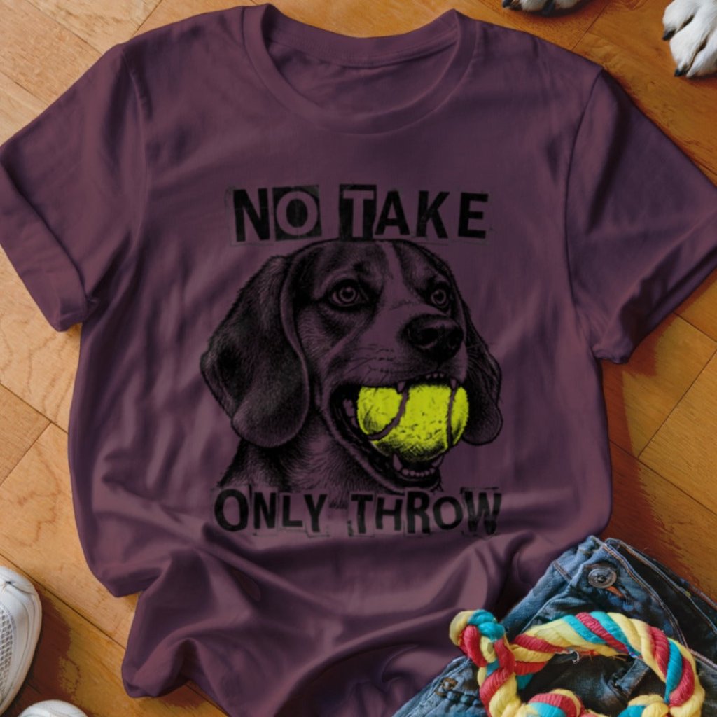 No Take Only Throw Beagle Shirt - The Pawsitive Initiative