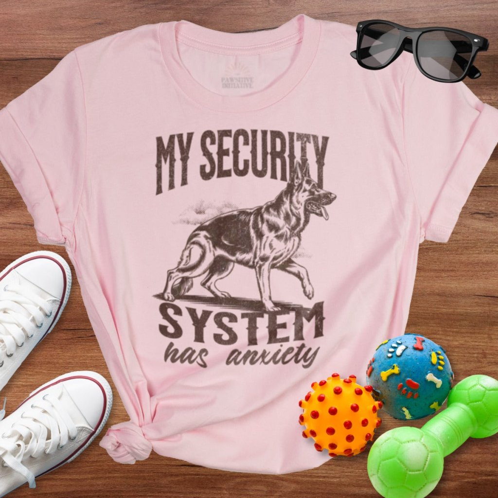 Security System Has Anxiety Shirt - The Pawsitive Initiative