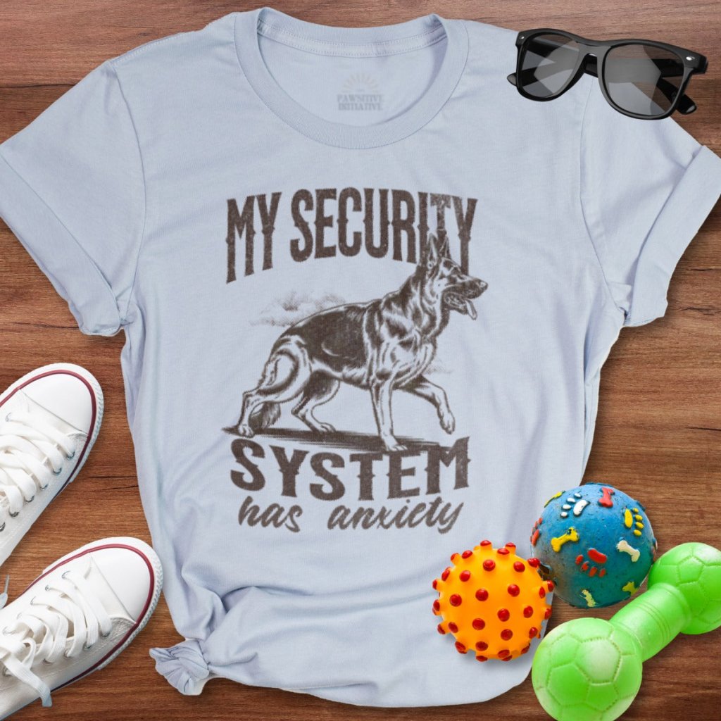 Security System Has Anxiety Shirt - The Pawsitive Initiative