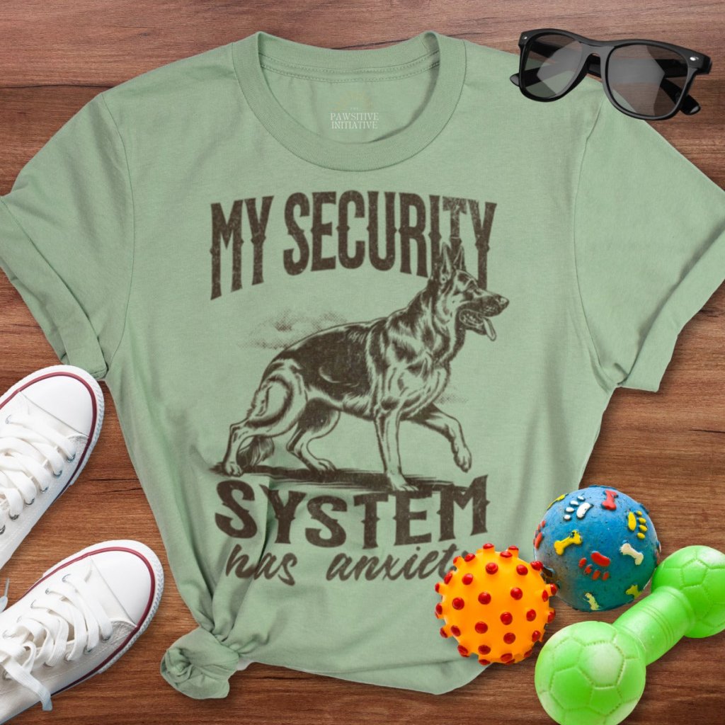 Security System Has Anxiety Shirt - The Pawsitive Initiative
