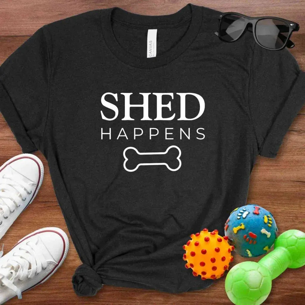 Shed Happens Shirt - The Pawsitive Initiative