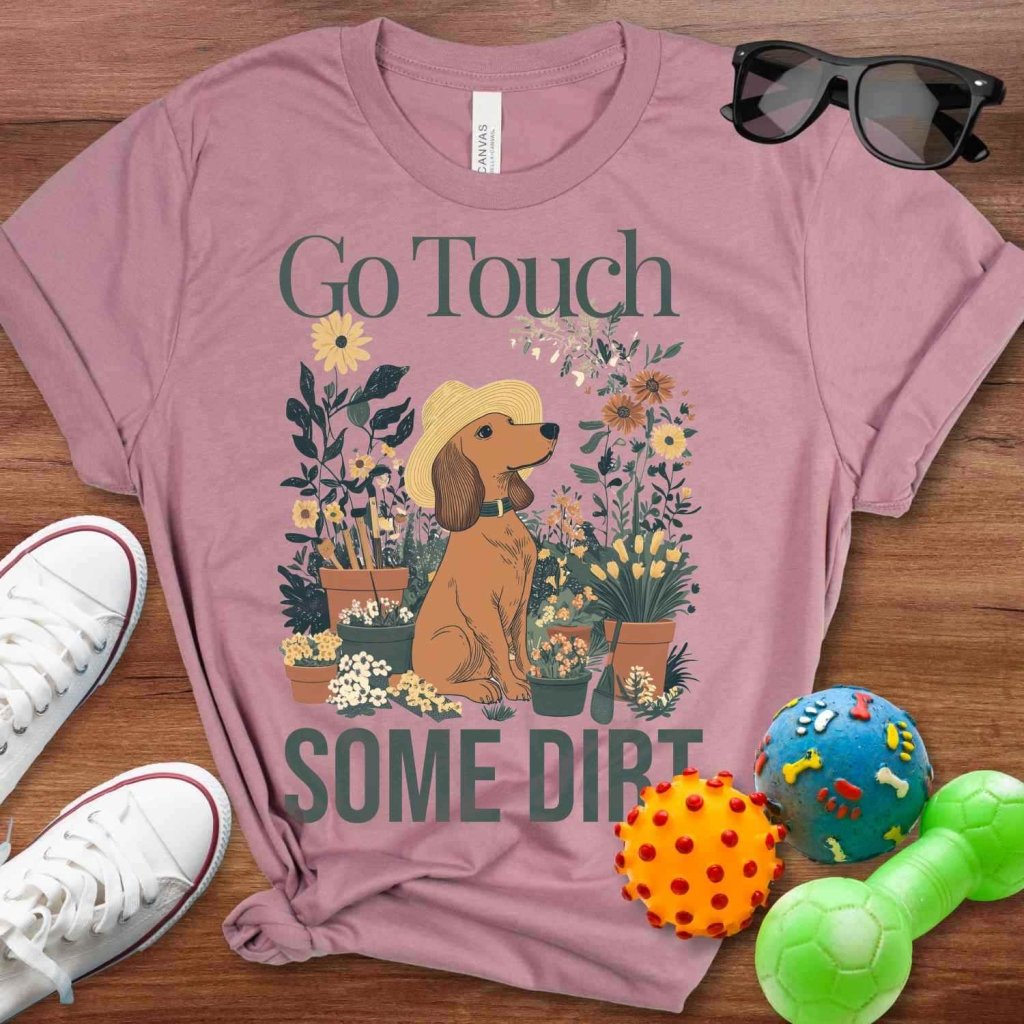 Touch Some Dirt Shirt - The Pawsitive Initiative