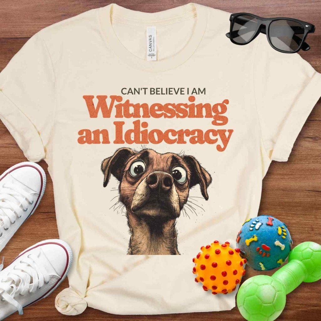 Witnessing Idiocracy Shirt - The Pawsitive Initiative