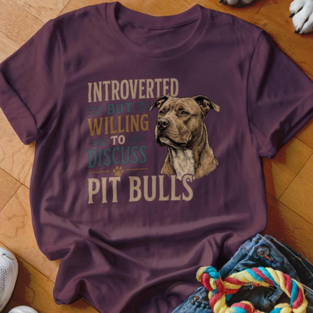 Maroon t-shirt with "Introverted But Willing To Discuss Pit Bull's" and a pit bull portrait.