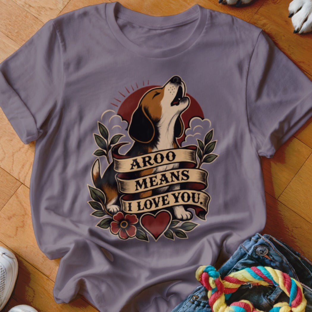 T-shirt graphic with howling beagle, banner text: "Aroo Means I Love You."