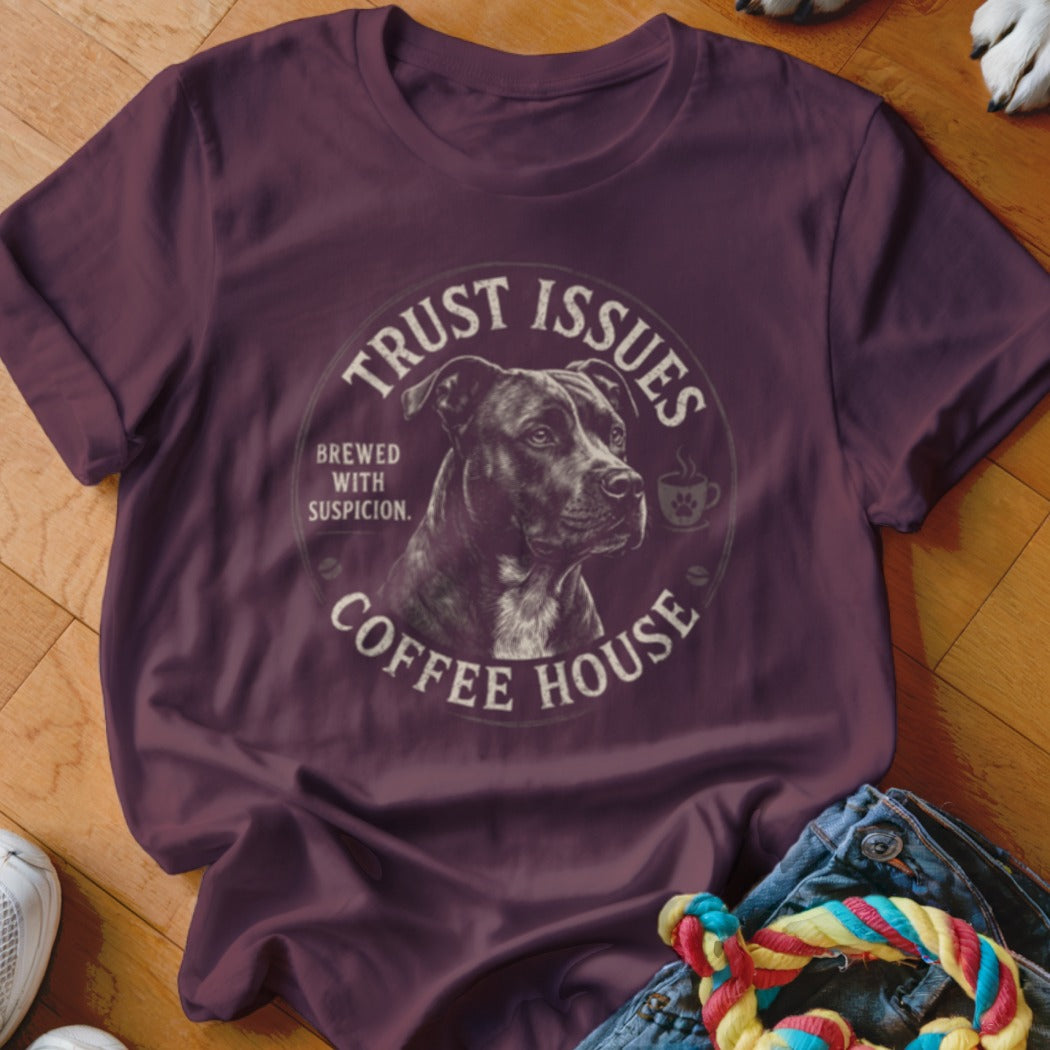 Maroon t-shirt with "Trust Issues Coffee House Brewed with Suspicion" graphic featuring a dog.