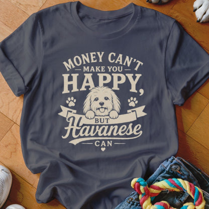Dark blue t-shirt with "Money Can't Make You Happy, But Havanese Can" text and dog graphic.