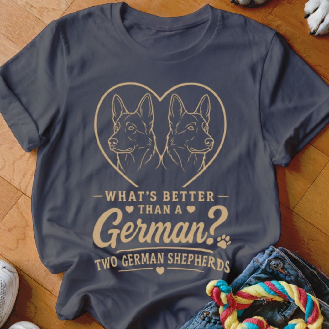 T-shirt with outline of two German Shepherds inside a heart and text "What's better than a German? Two German Shepherds".