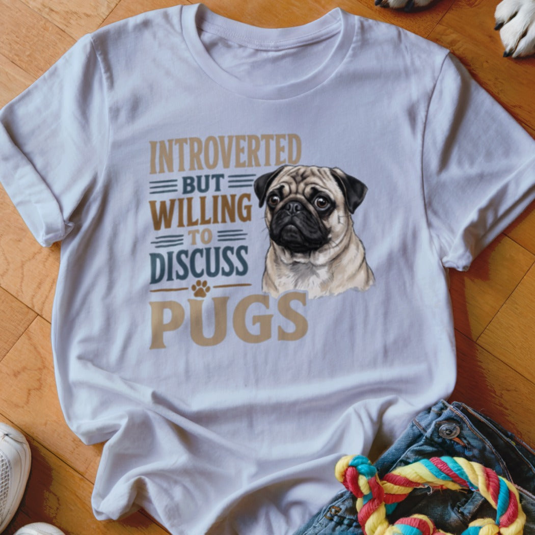 White t-shirt with pug graphic and text "Introverted but willing to discuss pugs".