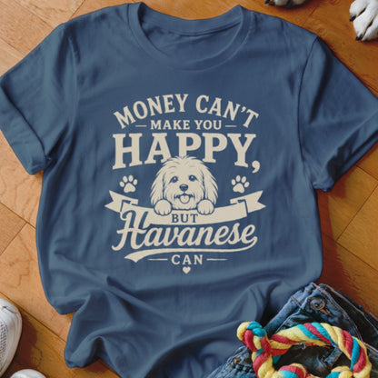 Blue t-shirt with graphic that reads "Money Can't Make You Happy, But Havanese Can."