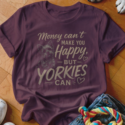Yorkshire Terrier t-shirt with text "Money can't make you happy, but Yorkies can."