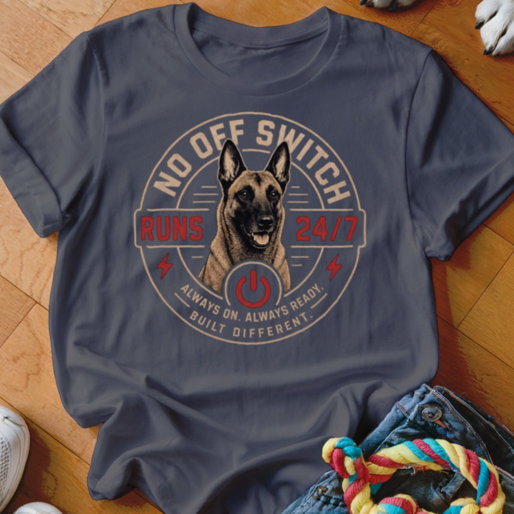 Dark blue t-shirt with a Belgian Malinois, "No Off Switch," "Runs 24/7," and power symbol.