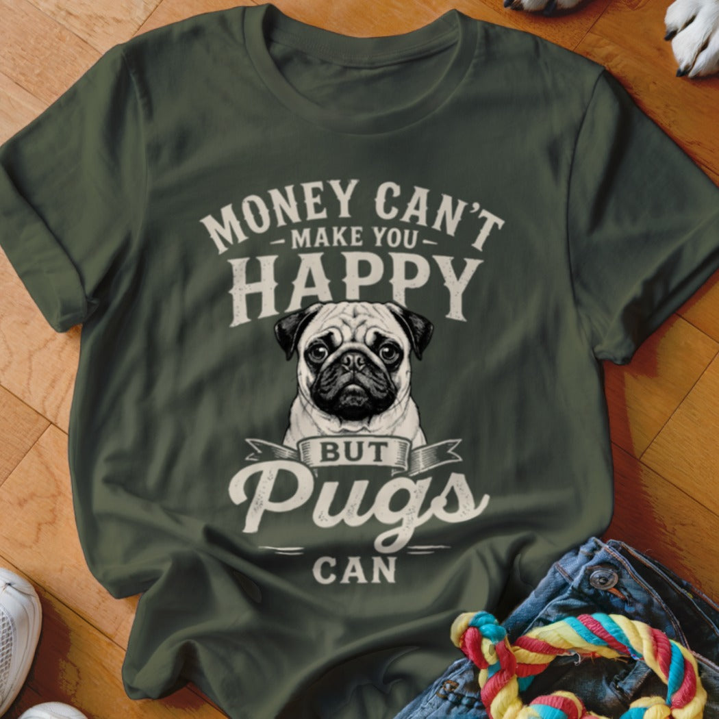 Green t-shirt with text "Money Can't Make You Happy But Pugs Can" and a pug illustration.