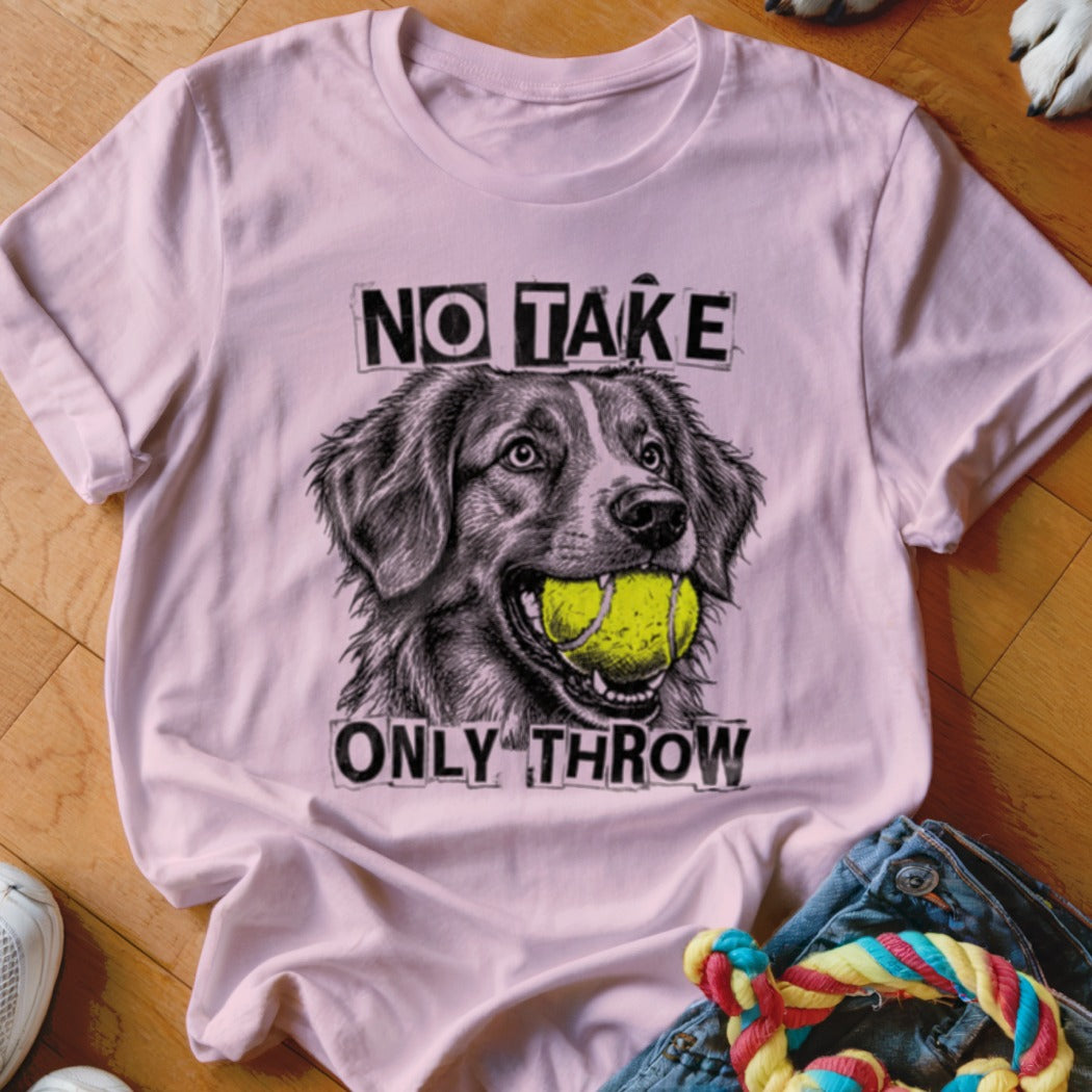 Dog with tennis ball in mouth graphic on pink t-shirt with text "NO TAKE ONLY THROW".