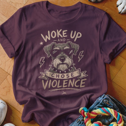 T-shirt with a schnauzer wearing sunglasses and the text "WOKE UP AND CHOSE VIOLENCE".