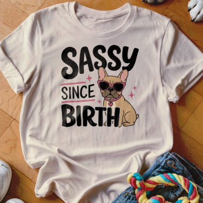 T-shirt with "Sassy Since Birth" text and a French bulldog wearing sunglasses.