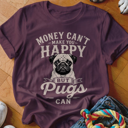 Maroon t-shirt with pug graphic and text "Money Can't Make You Happy But Pugs Can".