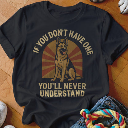 Black t-shirt with vintage German Shepherd graphic and "IF YOU DON'T HAVE ONE YOU'LL NEVER UNDERSTAND" text.