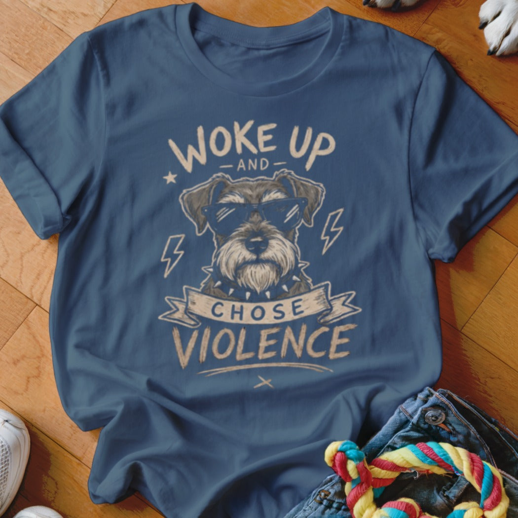Blue t-shirt with a schnauzer wearing sunglasses and the text "Woke up and chose violence".