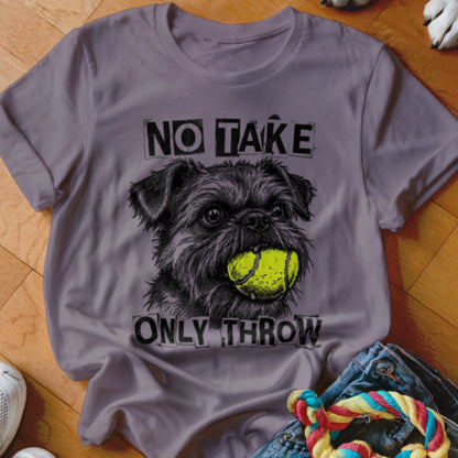 T-shirt graphic of a dog holding a tennis ball with text "NO TAKE ONLY THROW".