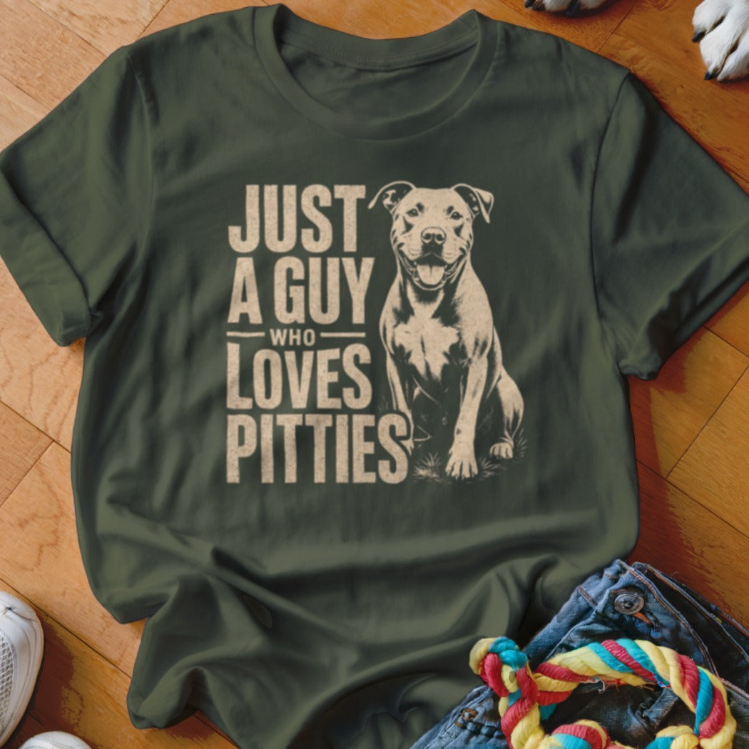 Dark green t-shirt with "Just A Guy Who Loves Pitties" and a pitbull graphic.