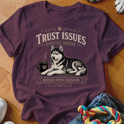 Husky with coffee mug and text "Trust Issues Coffee House Brewed With Suspicion".