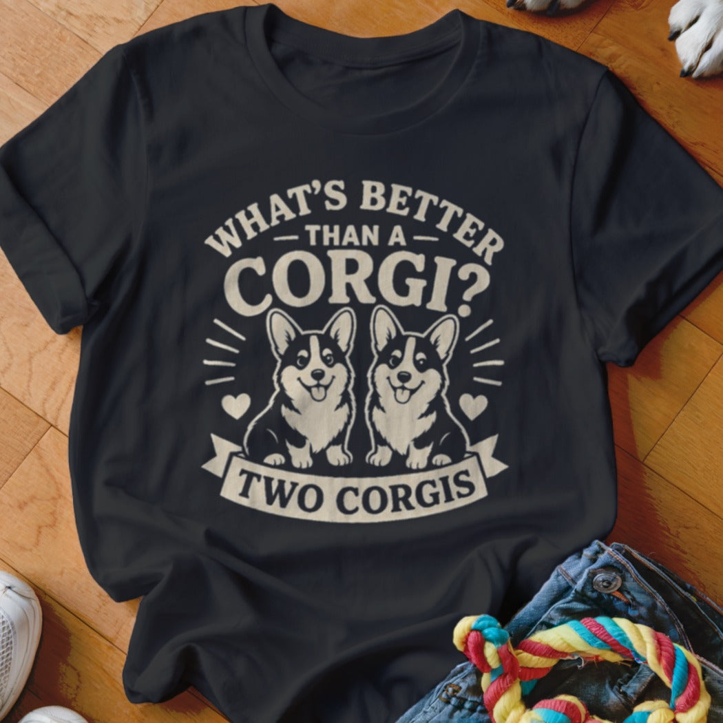 Black t-shirt with white text and graphic of two corgis reading "What's better than a corgi? Two Corgis."