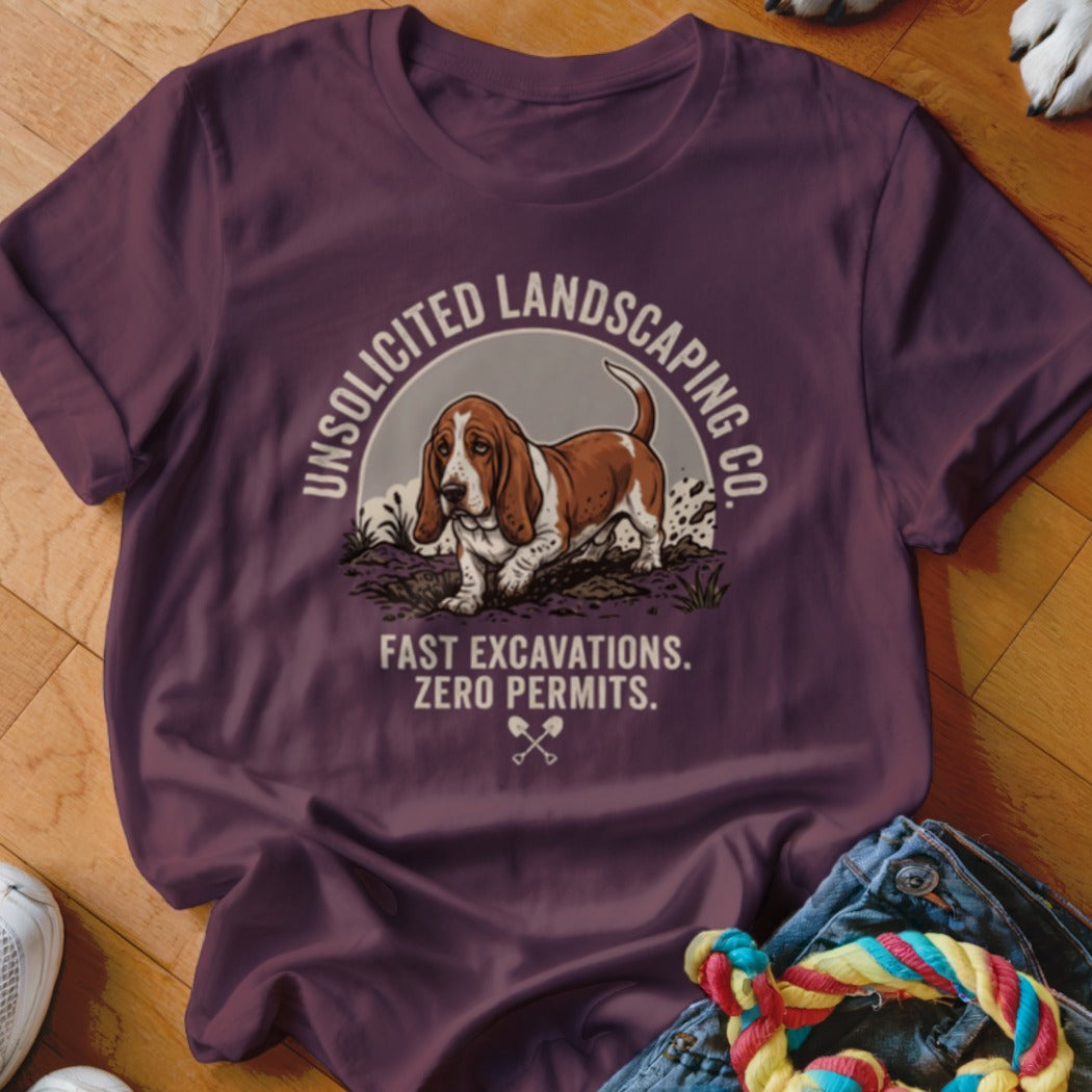 Basset hound with "Unsolicited Landscaping Co." and "Fast Excavations. Zero Permits." text.