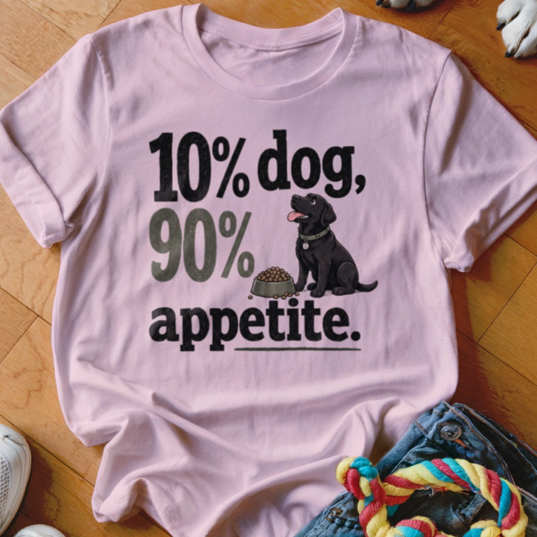 Pink t-shirt with "10% dog, 90% appetite" text and black lab image.
