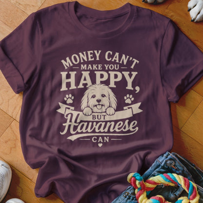 Maroon t-shirt with text "Money Can't Make You Happy, But Havanese Can" and dog graphic.