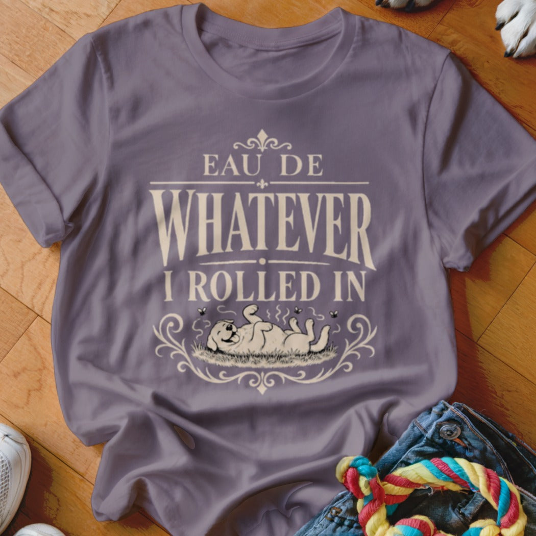 Purple t-shirt with "EAU DE WHATEVER I ROLLED IN" text and dog graphic.