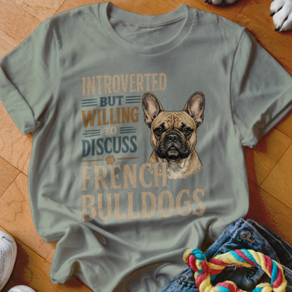 Light grey t-shirt with French Bulldog graphic and text "Introverted but willing to discuss French Bulldogs".
